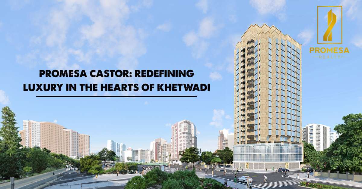 Promesa Castor: Redefining Luxury in the Hearts of Khetwadi